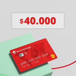 Crédito de $40.000 en tu tarjeta MasterCard de Banco Municipal